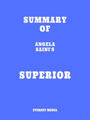 cover image of Summary of Angela Saini's Superior